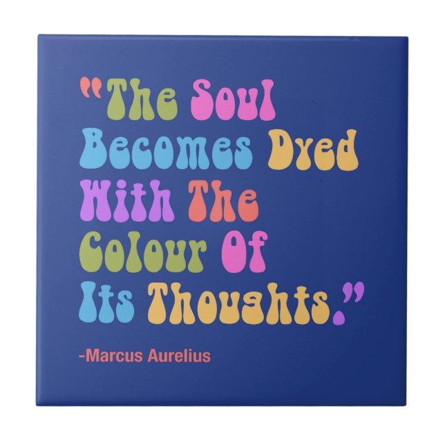 Marcus Aurelius Thoughts Colour Our Soul Tile (Front)