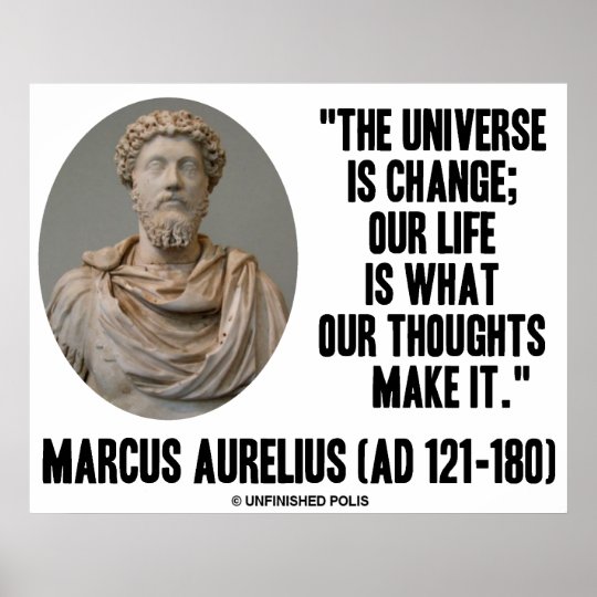 Marcus Aurelius Universe Is Change Thoughts Poster | Zazzle.co.uk