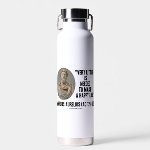 Marcus Aurelius Very Little Needed Make Happy Life Water Bottle