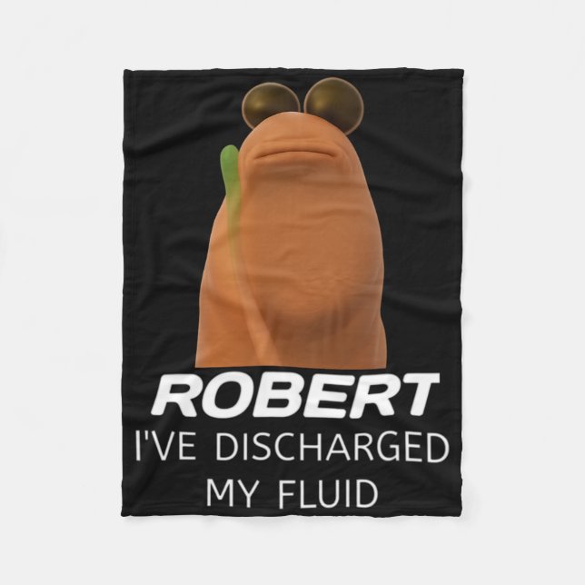 Marcus The Worm Robert I’ve Discharged My Fluid Ga Fleece Blanket (Front)