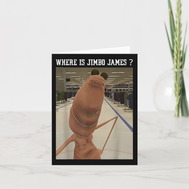 Marcus The Worm Where Is Jimbo James Meme  Card (Front)