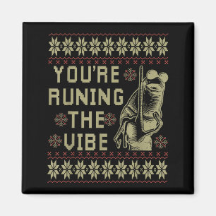 Marcus The Worm You're Ruining The Vibe Xmas Ugly Magnet