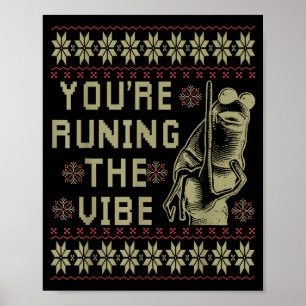 Marcus The Worm You're Ruining The Vibe Xmas Ugly Poster