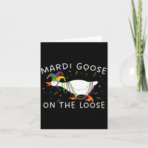 Mardi Goose On The Loose Silly Goose Mardi Gras Pa Card