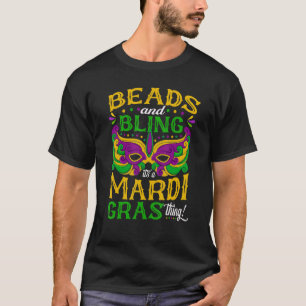Mardi Gras Beads And Bling It's A Mardi Gras Thing T-Shirt