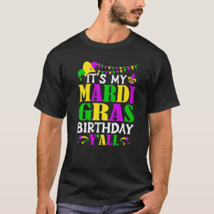 Mardi Gras Birthday Costume Its My Mardi Gras Birt T-Shirt