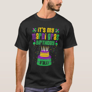 Mardi Gras Birthday Funny It's My Mardi Gras Birth T-Shirt