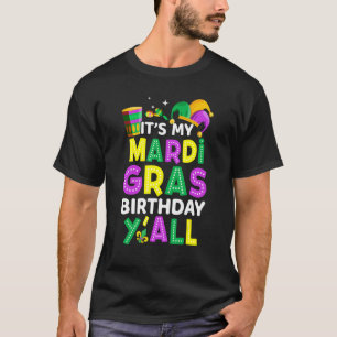 Mardi Gras Birthday It's My Mardi Gras Birthday Y' T-Shirt