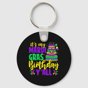 Mardi Gras Birthday It's My Mardi Gras Birthday Ya Key Ring
