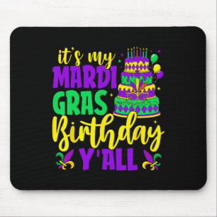 Mardi Gras Birthday It's My Mardi Gras Birthday Ya Mouse Mat