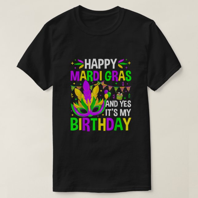 Mardi Gras Birthday Its My Mardi Gras Birthday Yal T-Shirt (Design Front)