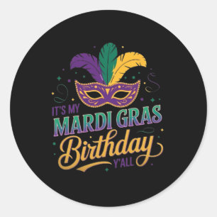 Mardi Gras Birthday Mask It's My Mardi Gras Birthd Classic Round Sticker