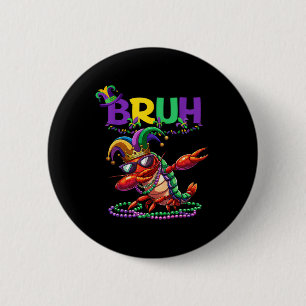 Mardi Gras Bruh Dabbing Crawfish Carnival Teens Bo 6 Cm Round Badge