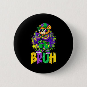 Mardi Gras Bruh Teddy Bear Hip Hop Boys Men New Or 6 Cm Round Badge