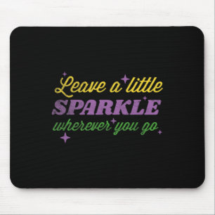 Mardi Gras Carnival Leave A Little Sparkle Whereve Mouse Mat