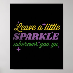 Mardi Gras Carnival Leave A Little Sparkle Whereve Poster