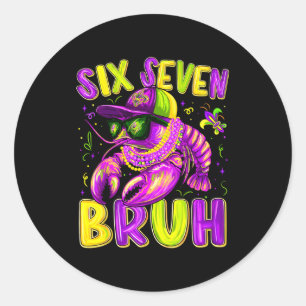 Mardi Gras Cool Six Seven Bruh Crawfish Men Boy Ki Classic Round Sticker