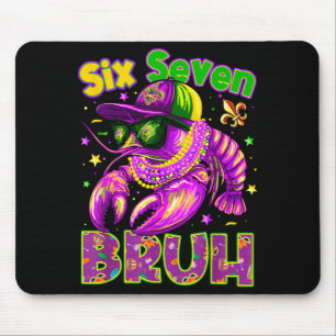 Mardi Gras Cool Six Seven Bruh Crawfish Men Boy Ki Mouse Mat