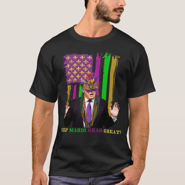 Mardi Gras Costume Keep Mardi Gras Great Trump Ame T-Shirt (Front)
