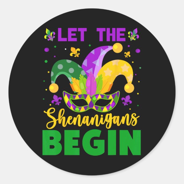 Mardi Gras Costume Let The Shenanigans Begin Mardi Classic Round Sticker (Front)