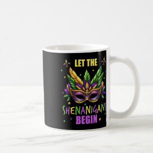 Mardi Gras Costume Let The Shenanigans Begin Mask  Coffee Mug