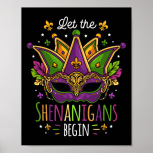 Mardi Gras Costume Let The Shenanigans Begin Mask Poster