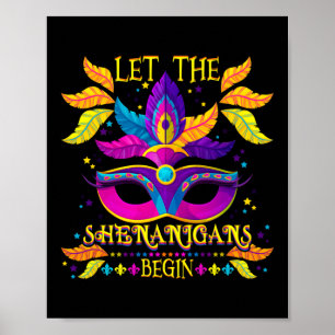 Mardi Gras Costume Let The Shenanigans Begin Mask Poster