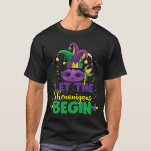 Mardi Gras Costume Let The Shenanigans Begin Mask  T-Shirt