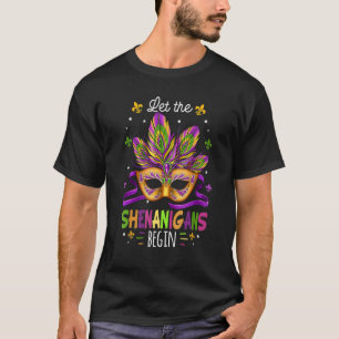 Mardi Gras Costume Let The Shenanigans Begin Mask T-Shirt