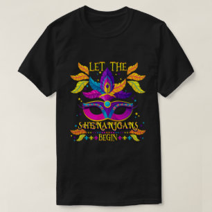 Mardi Gras Costume Let The Shenanigans Begin Mask T-Shirt