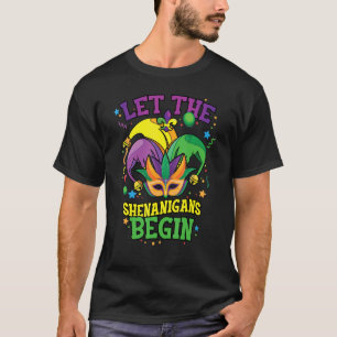 Mardi Gras Costume Let The Shenanigans Begin T-Shirt
