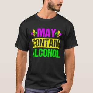 Mardi Gras Costume May Contain Alcohol  Party Men  T-Shirt