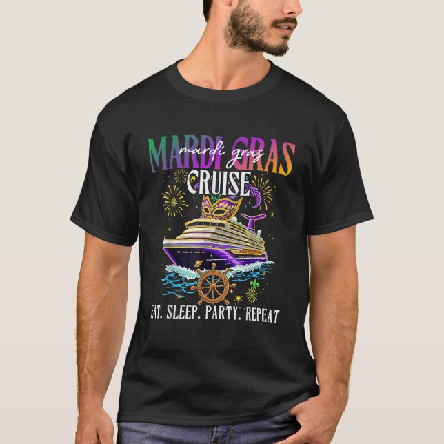 Mardi Gras Cruise Eat Sleep Party Repeat Family Ma T-Shirt (Front)