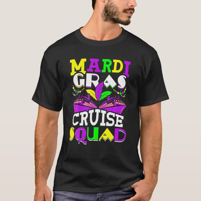 Mardi Gras Cruise Squad Cruising Vacation Ship Fun T-Shirt (Front)