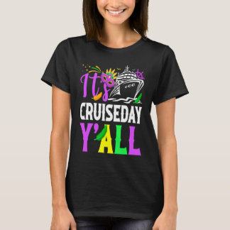Mardi Gras Cruiseday Y'all  celebrations parade pa T-Shirt