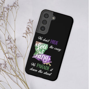 Mardi Gras Don't hide crazy parade fun carnival Samsung Galaxy Case
