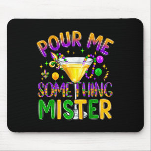 Mardi Gras Drinks Carnival Funny Pour Me Something Mouse Mat