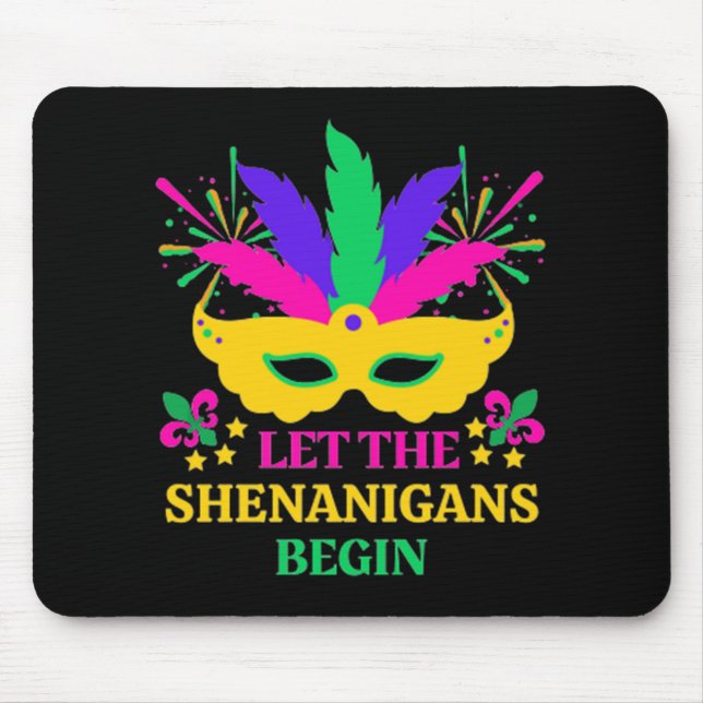 Mardi Gras Festival Let The Shenganins Begin Mouse Mat (Front)