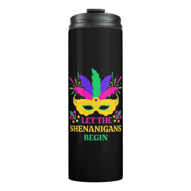 Mardi Gras Festival Let The Shenganins Begin Thermal Tumbler (Front)