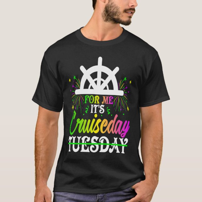 Mardi Gras For me It's Cruiseday celebrations para T-Shirt (Front)
