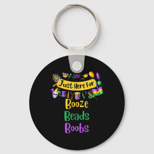 Mardi Gras For Men Women I'm Just Here For Booze B Key Ring