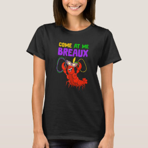 Mardi Gras Funny Come At Me Breaux Crawfish Jester T-Shirt