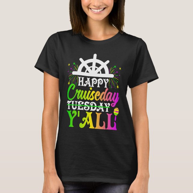 Mardi Gras Happy Cruiseday Y'all  celebrations par T-Shirt (Front)