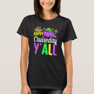 Mardi Gras Happy Cruiseday Y'all celebrations para T-Shirt
