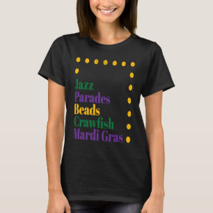 Mardi Gras Holiday Carnival Festival Parade Party  T-Shirt