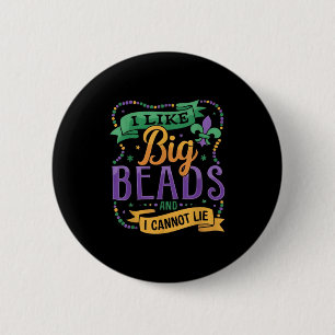 Mardi Gras I Like Big Beads And I Cannot Lie Funny 6 Cm Round Badge