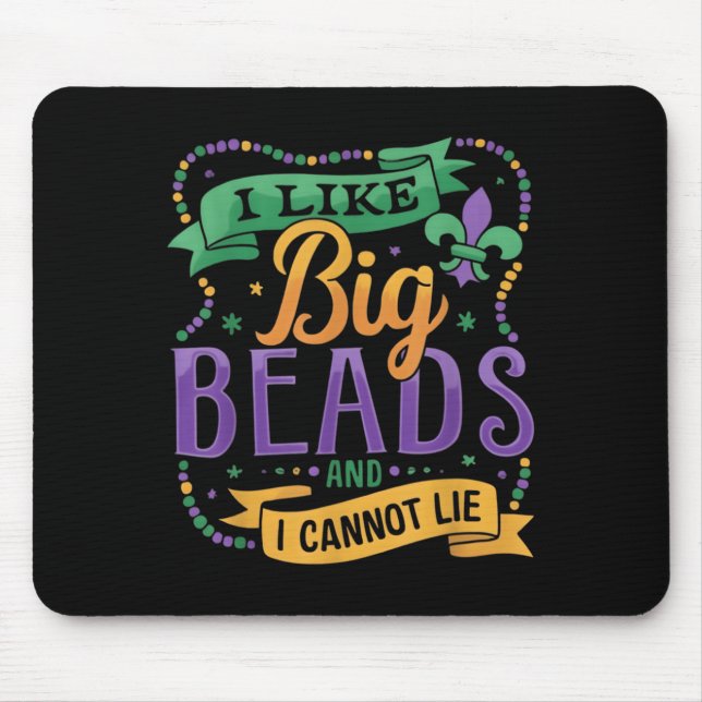 Mardi Gras I Like Big Beads And I Cannot Lie Funny Mouse Mat (Front)