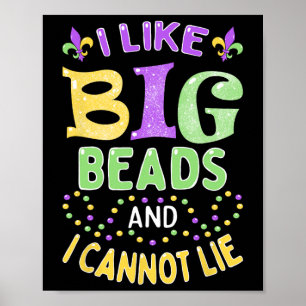 Mardi Gras I Like Big Beads And I Cannot Lie Poster