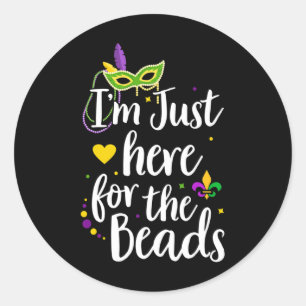 Mardi Gras I'm Just Here For The Beads Parade Gift Classic Round Sticker