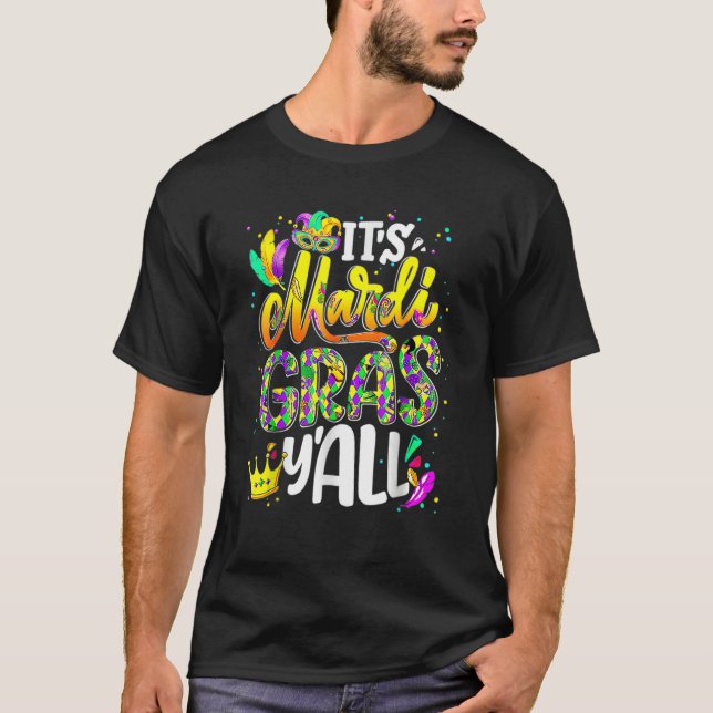Mardi Gras Its Mardi Gras Yall Women Men Mask Part T-Shirt (Front)